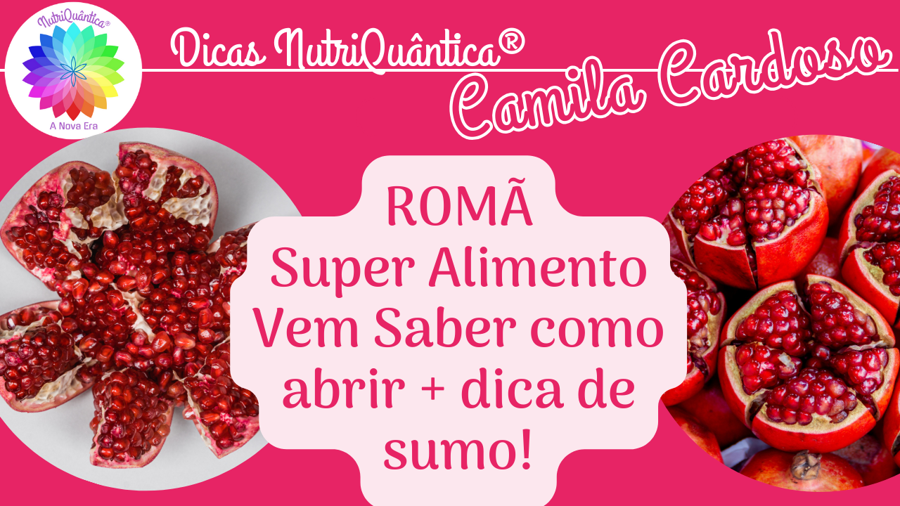 Romã como Super Alimento by NutriQuântica® Camila Cardoso