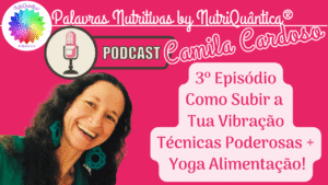 Eleva a tua Energia + Técnicas Poderosas + Yoga da Alimentação + Meditação Reorientadora
