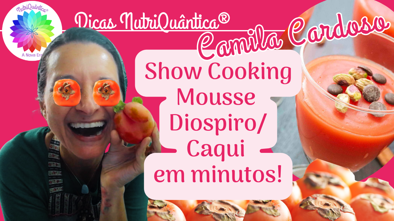 Mousse Diospiro/ Caqui em minutos By Camila Cardoso ∞ NutriQuântica®, A Nova Era